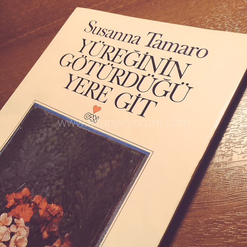 Yüreğinin Götürdüğü Yere Git - Susanna Tamaro