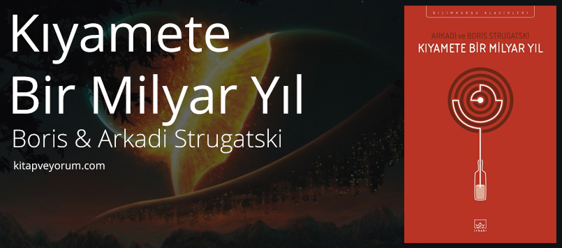 kiyamete-bir-milyar-yil-boris-arkadi-strugatski